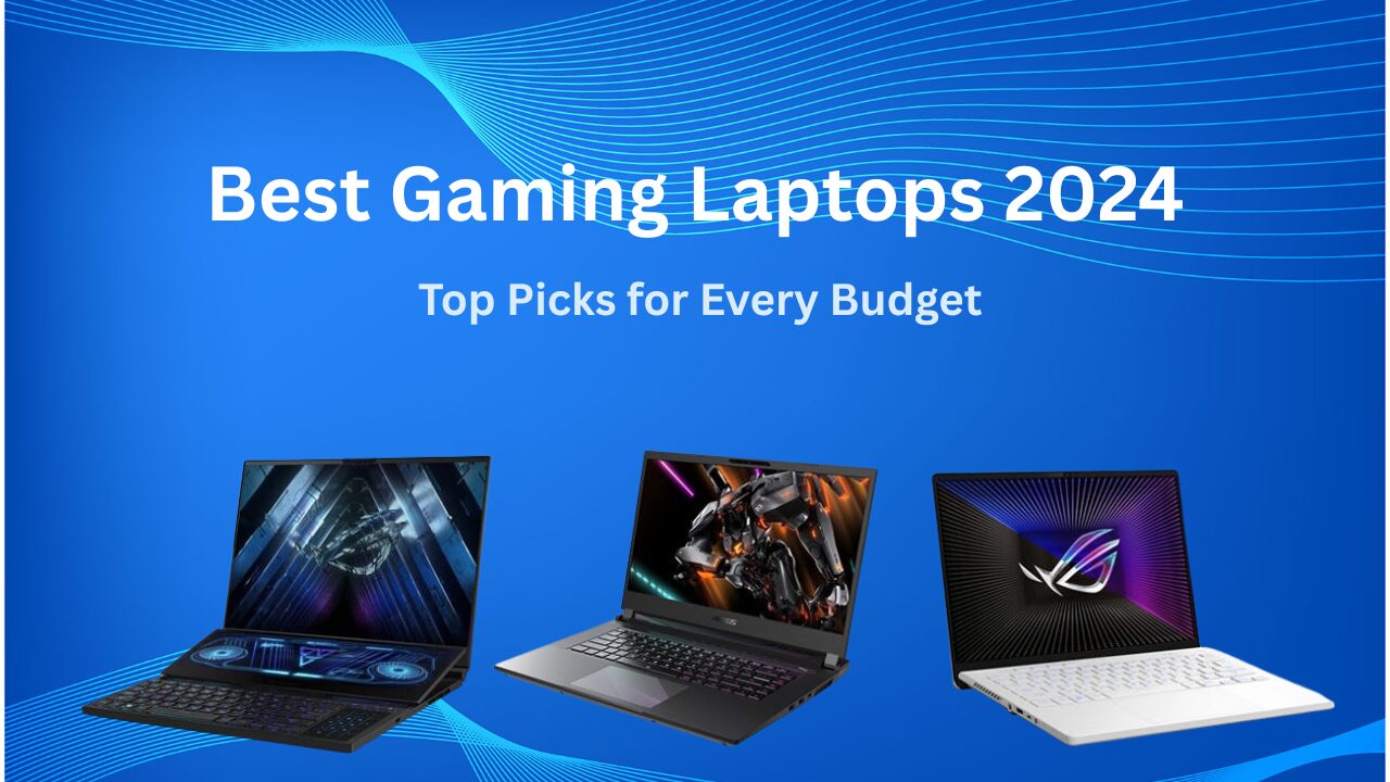 Best Gaming Laptops 2024: Top Picks for Every Budget